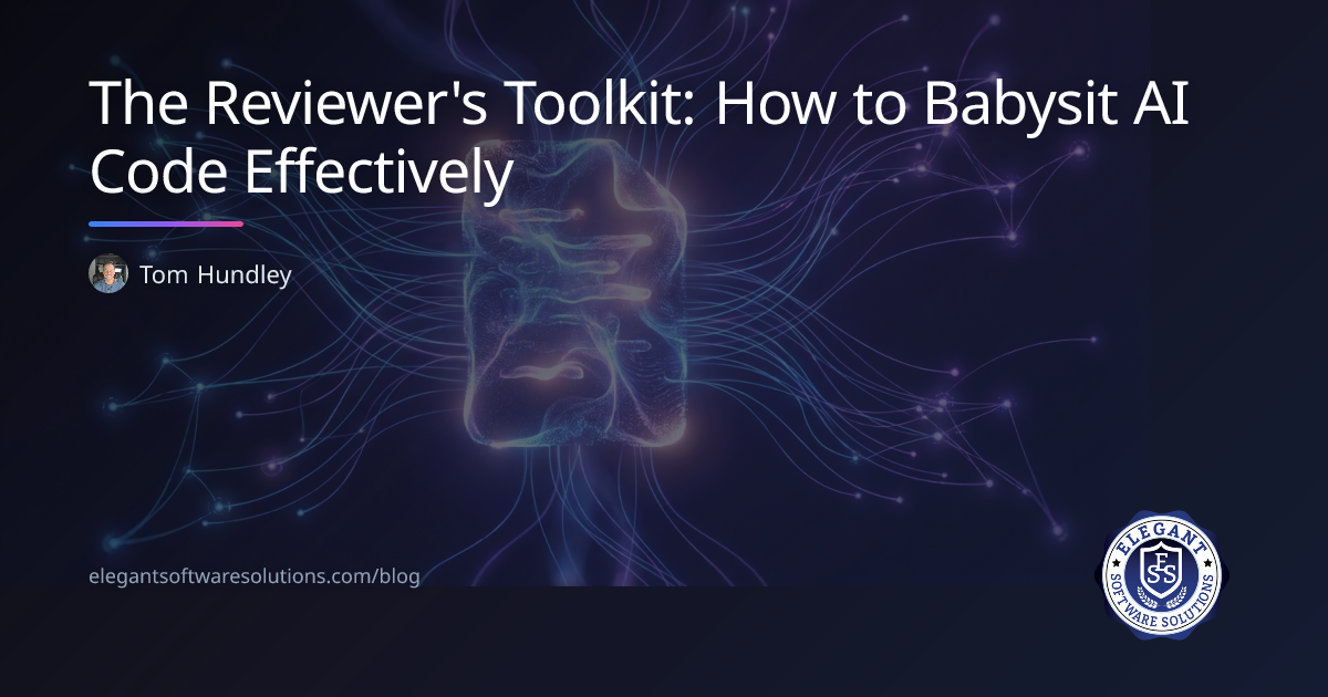 The Reviewer's Toolkit: How to Babysit AI Code Effectively | Elegant ...