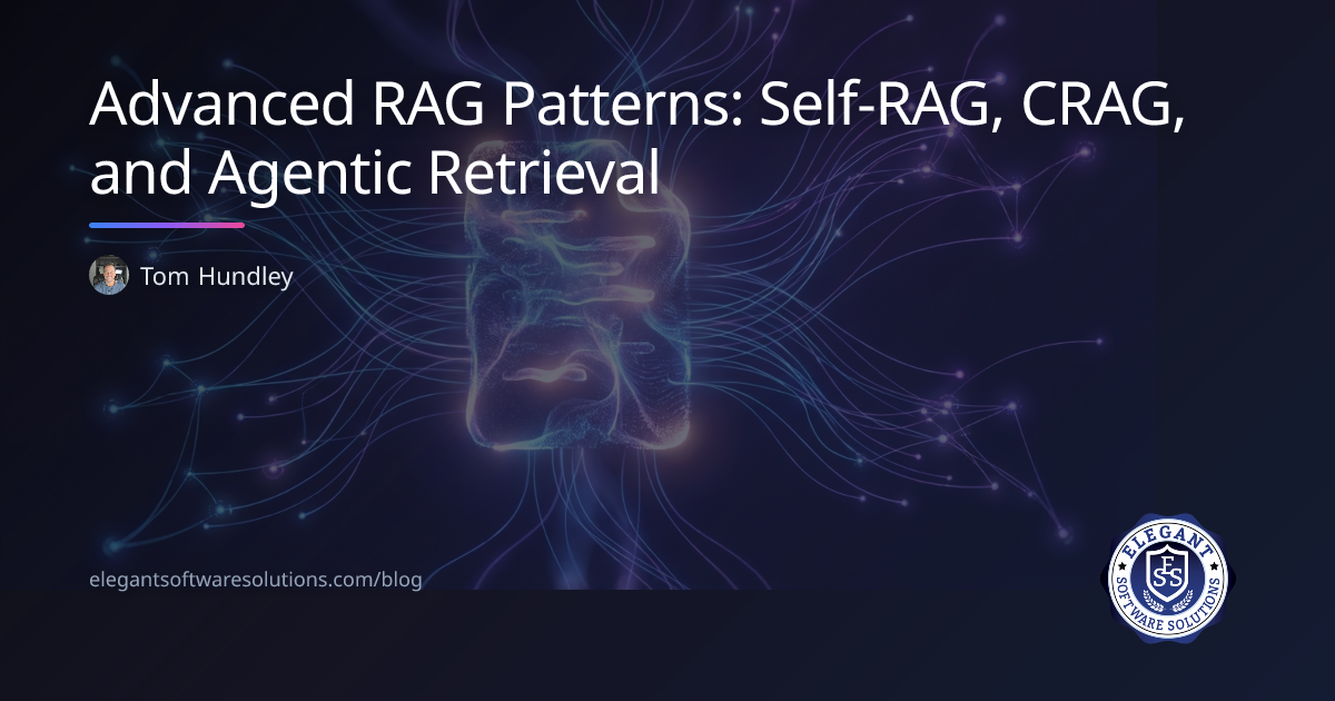 Advanced RAG Patterns: Self-RAG, CRAG, and Agentic Retrieval | Elegant ...