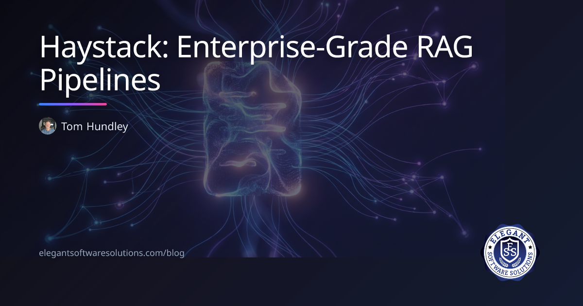 Haystack: Enterprise-Grade RAG Pipelines | Elegant Software Solutions