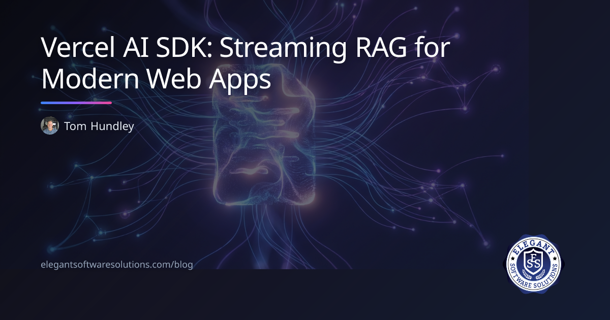 Vercel AI SDK: Streaming RAG for Modern Web Apps | Elegant Software ...