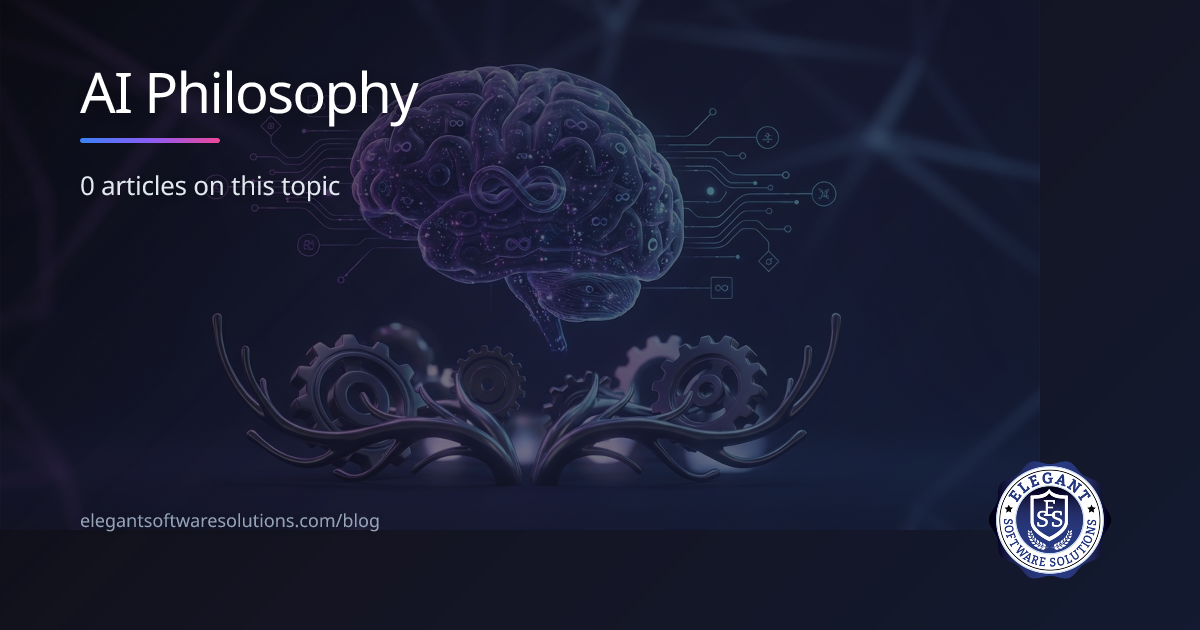 AI Philosophy | AI Insights | Elegant Software Solutions