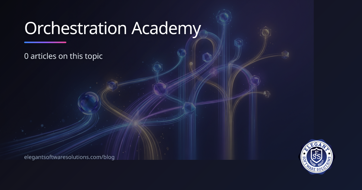 Orchestration Academy | AI Insights | Elegant Software Solutions