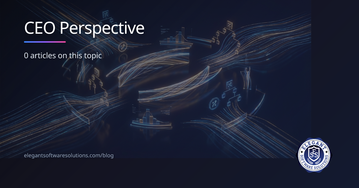 CEO Perspective | AI Insights | Elegant Software Solutions